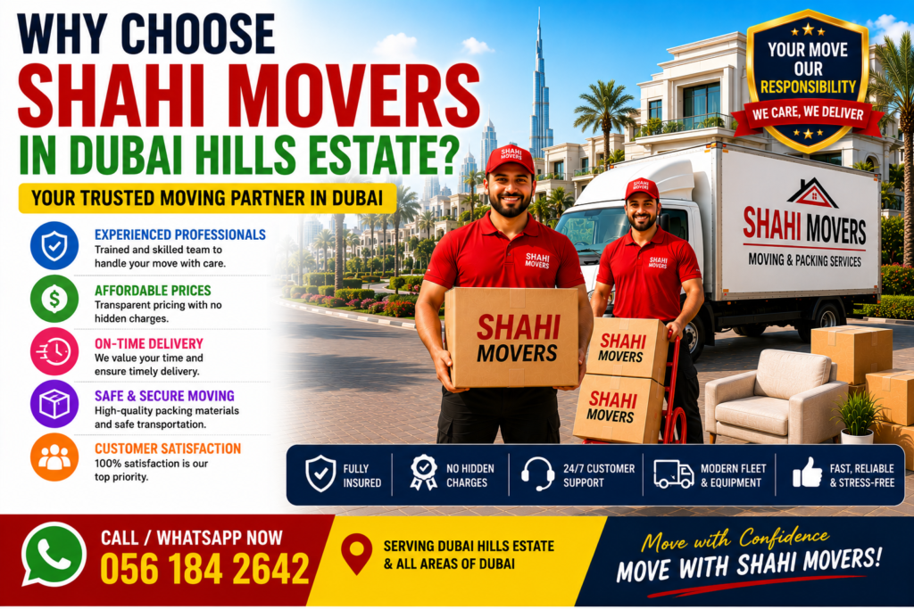 Why Choose Shahi Movers in Dubai Hills Estate?